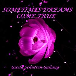SOMETIMES DREAMS COME TRUE
