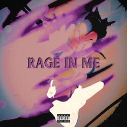 Rage In me