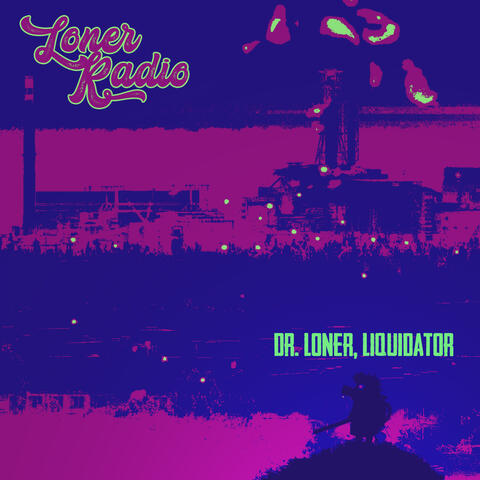 Dr. Loner, Liquidator