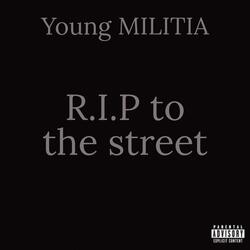 R.I.P to the street
