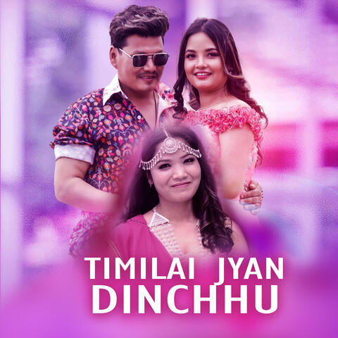 Timilai Jyan Dinchhu