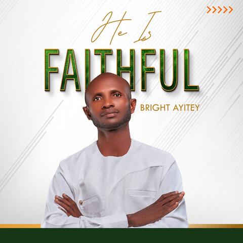 He is Faithful
