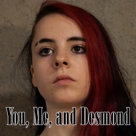 You, Me, and Desmond