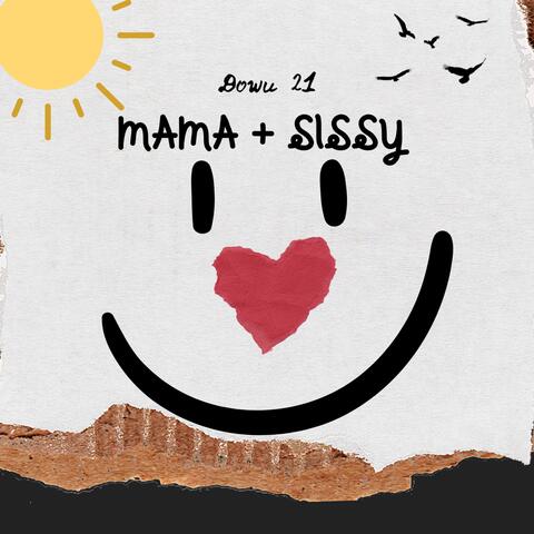 Mama + Sissy