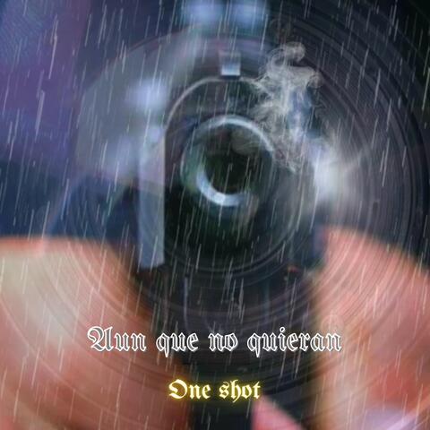 Aun Que No Quieran "one shot"