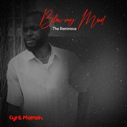Blow My Mind (The Reminisce)