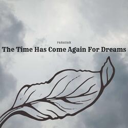 The Time Has Come Again For Dreams