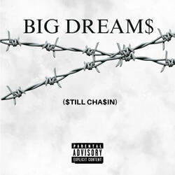 Big Dream$ ($till Cha$in)