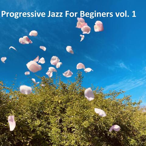 Progressive Jazz For Beginers, Vol. 1