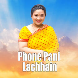 Phone Pani lachhain