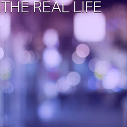 The Real Life
