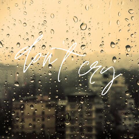 DON'T CRY