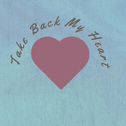 Take Back My Heart