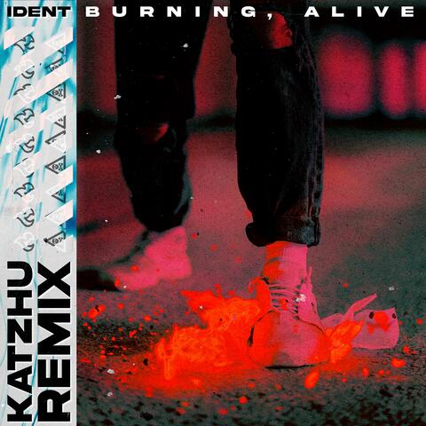 burning, alive