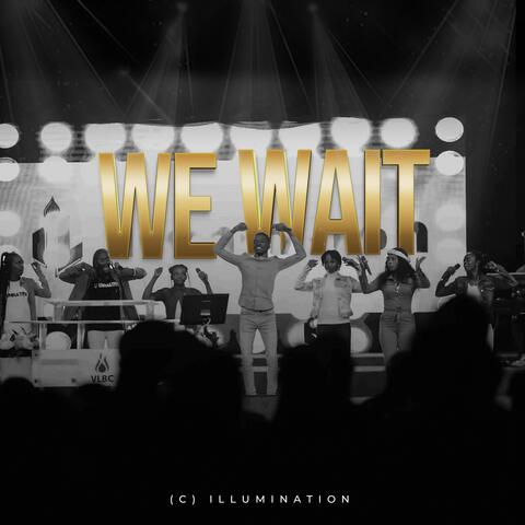 We Wait