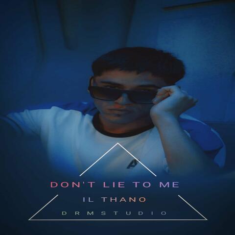 DON´T LIE TO ME