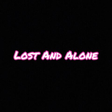 Lost And Alone