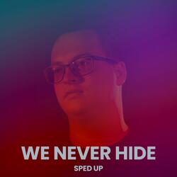 We Never Hide