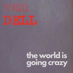 The World Is Going Crazy