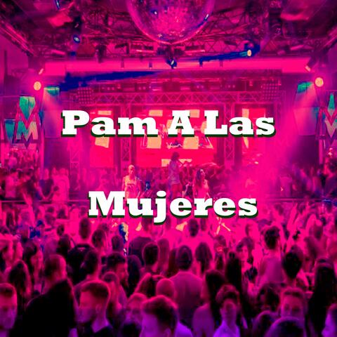 Pam A Las Mujeres