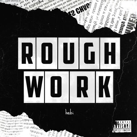 Rough work