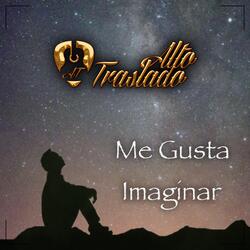 ME GUSTA IMAGINAR
