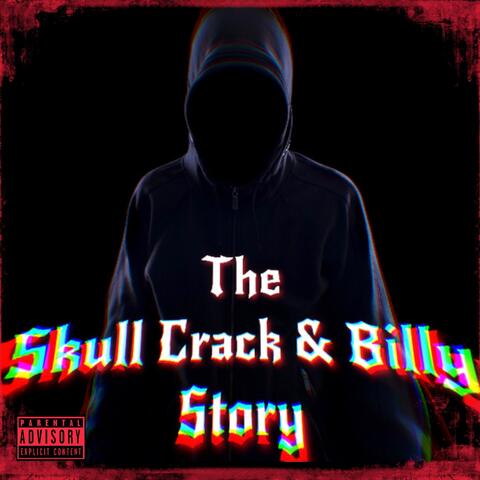 The Skull Crack & Billy Story