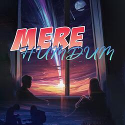 Mere Humdum