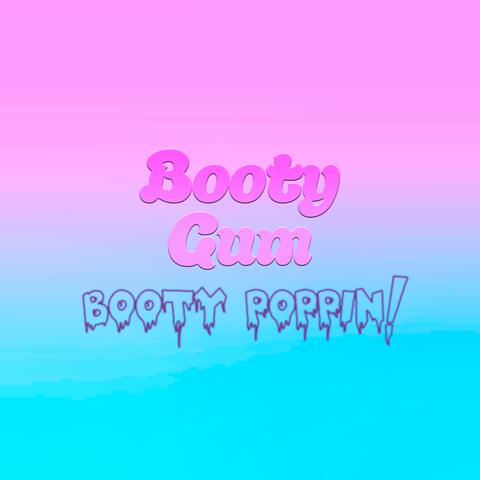 BOOTY POPPIN!