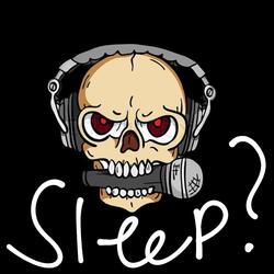 Sleep?