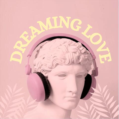Dreaming Love