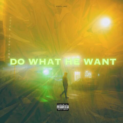Do What He Want