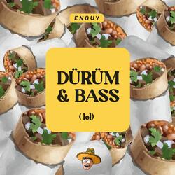 Dürüm like bass like your Dürüm