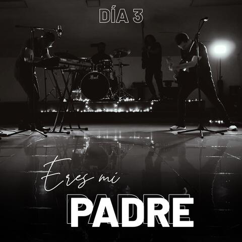 Eres mi Padre