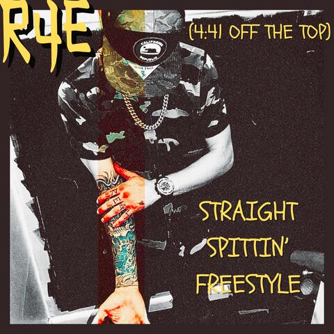 Straight Spittin' (4:41 OFF THE TOP)