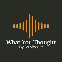 What You Thought