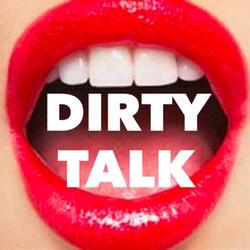 Dirty Talk