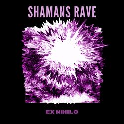 Shaman’s Rave