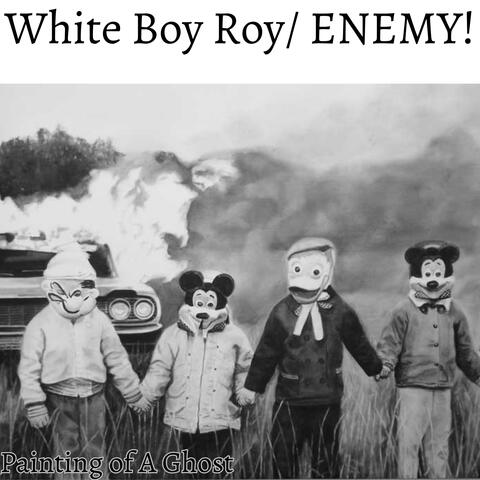 White Boy Roy/ENEMY!