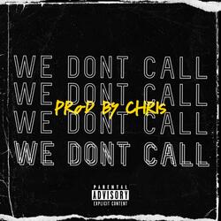 We Dont Call
