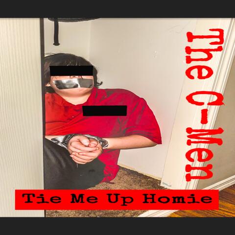 Tie Me Up Homie