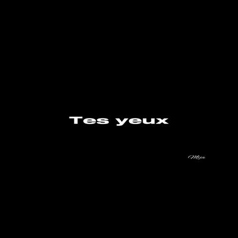 Tes yeux