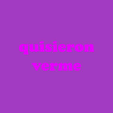 Quisieron Verme
