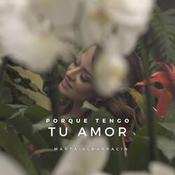 Porque Tengo Tu Amor