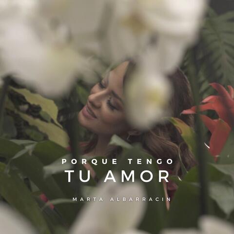 Porque Tengo Tu Amor