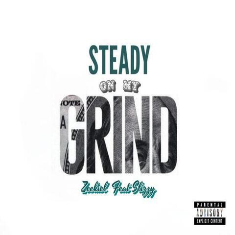 Steady On My Grind