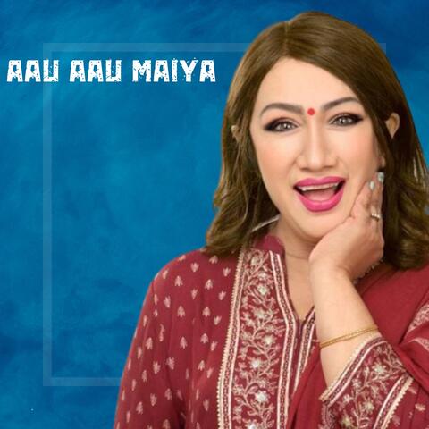 AAU AAU MAIYA