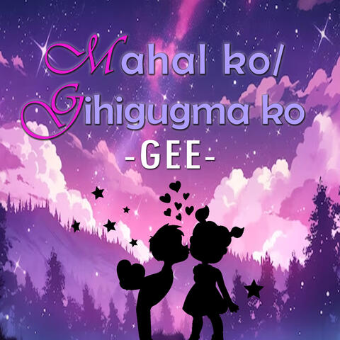 MAHAL KO/ GIHIGUGMA KO