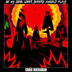 Be My Devil Lover (Where Angels Play)