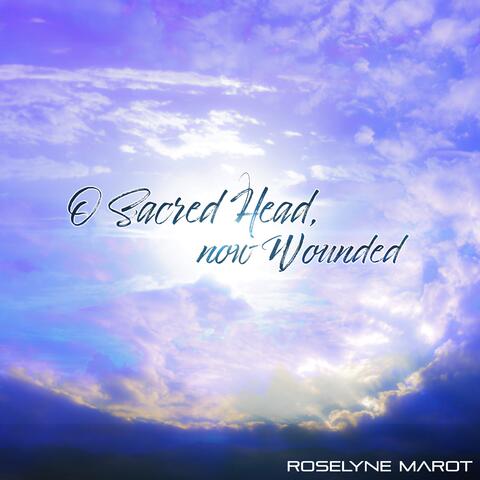 O Sacred Head, Now Wounded
